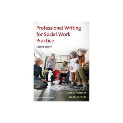 Professional Writing for Social Work Practice - 2nd Edition by Daniel Weisman & Joseph L Zornado (Paperback)