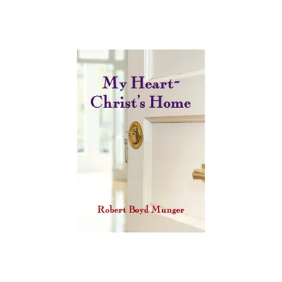 My Heart--Christs Home - (IVP Booklets) by Robert Boyd Munger (Paperback)