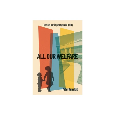 All Our Welfare - by Peter Beresford (Hardcover)