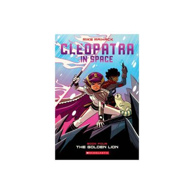 The Golden Lion: A Graphic Novel (Cleopatra in Space #4) - by Mike Maihack (Paperback)