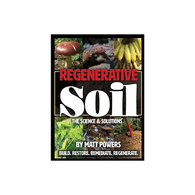 Regenerative Soil - (The Regenerative Soil Trilogy) by Matt Powers (Hardcover)