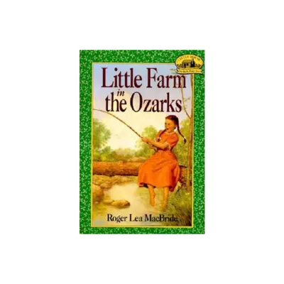 Little Farm in the Ozarks - (Little House Sequel) by Roger Lea MacBride (Paperback)