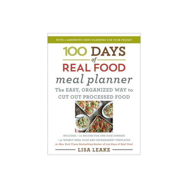 100 Days of Real Food Meal Planner - by Lisa Leake (Hardcover)