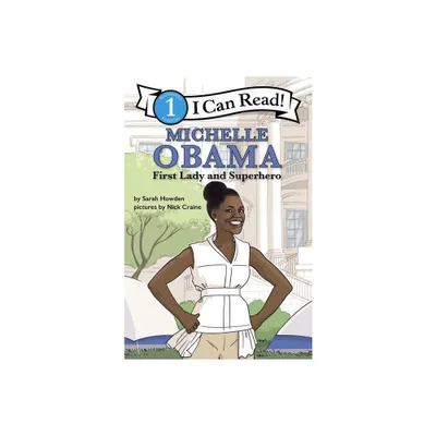 Michelle Obama: First Lady and Superhero - (I Can Read!: Level 1) by Sarah Howden (Paperback)