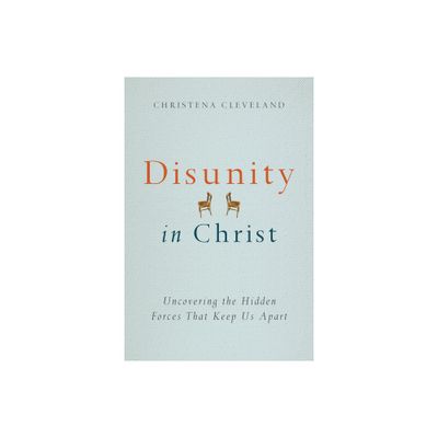 Disunity in Christ - by Christena Cleveland (Paperback)