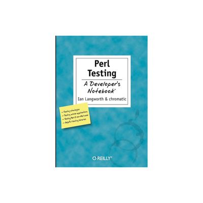 Perl Testing: A Developers Notebook - by Ian Langworth & Shane Warden (Paperback)