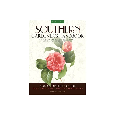 Southern Gardeners Handbook - by Troy Marden (Paperback)