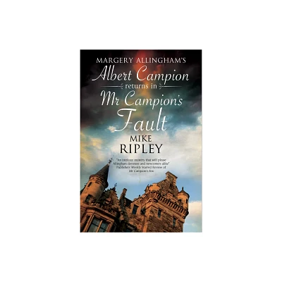 MR Campions Fault - (Albert Campion Mystery) by Mike Ripley (Hardcover)