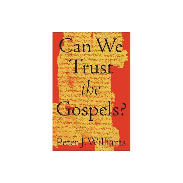 Can We Trust the Gospels