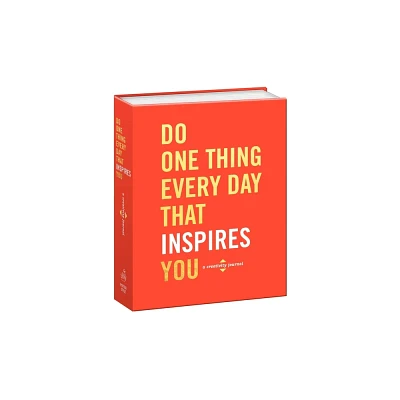 Do One Thing Every Day That Inspires You : A Creativity - By Robie Rogge & Dian G. Smith ( Paperback )