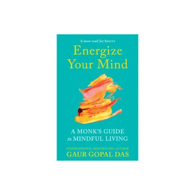 Energize Your Mind - by Gaur Gopal Das (Paperback)