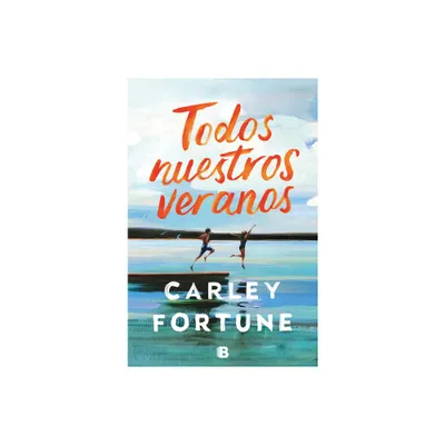 Todos Nuestros Veranos / Every Summer After - by Carley Fortune (Paperback)