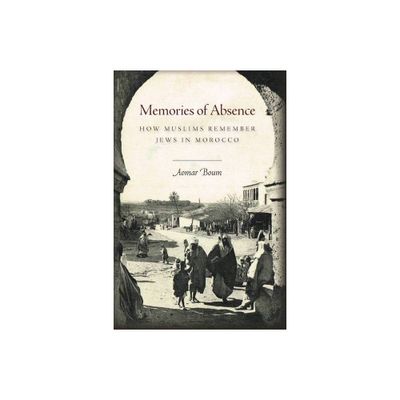 Memories of Absence - by Aomar Boum (Paperback)