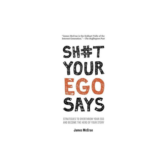 Sh#t Your Ego Says - by James McCrae (Paperback)