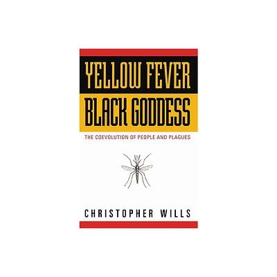 Yellow Fever, Black Goddess - (Helix Book) by Christopher Wills (Paperback)