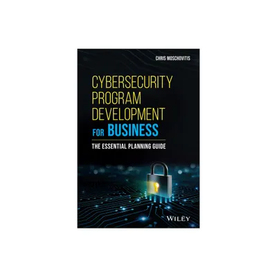 Cybersecurity Program Development for Business - by Chris Moschovitis (Hardcover)