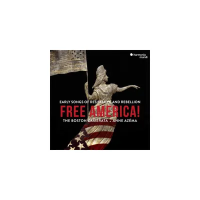 Boston Camerata - Free America - Early Songs Of Resistance And Rebellion (CD)