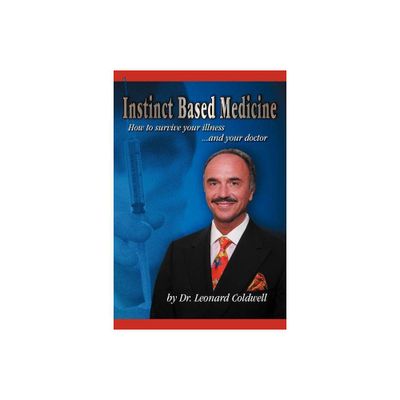 Instinct Based Medicine - by Leonard Coldwell (Paperback)