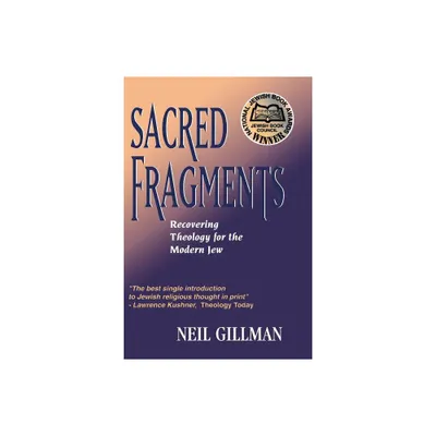 Sacred Fragments - Recovering Theology for the Modern Jew - by Neil Gillman (Paperback)