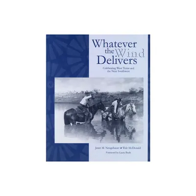 Whatever the Wind Delivers - by Walt McDonald (Hardcover)