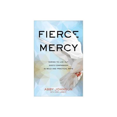 Fierce Mercy - by Abby Johnson (Paperback)