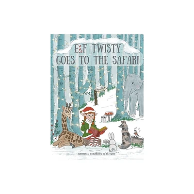 Elf Twisty goes to the Safari - by Jo Twist (Hardcover)