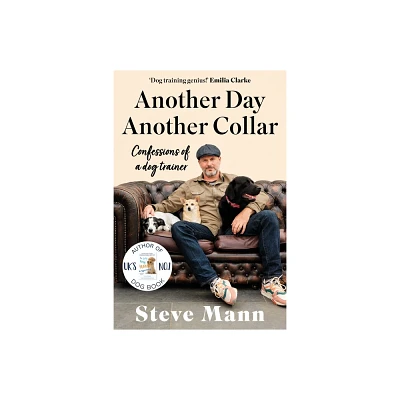 Another Day, Another Collar - by Steve Mann (Hardcover)