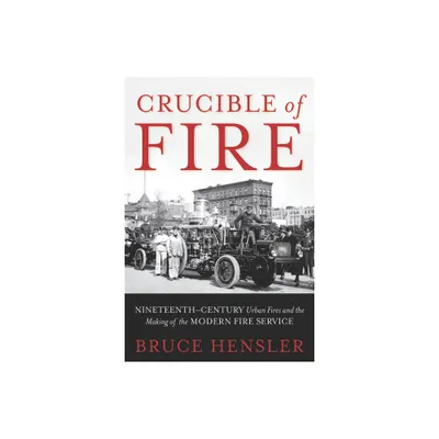 Crucible of Fire - by Bruce Hensler (Hardcover)