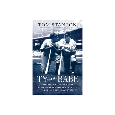 Ty and the Babe - by Tom Stanton (Paperback)