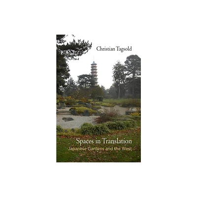 Spaces in Translation - (Penn Studies in Landscape Architecture) by Christian Tagsold (Hardcover)