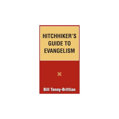 Hitchhikers Guide to Evangelism - by Bill Tenny-Brittian (Paperback)