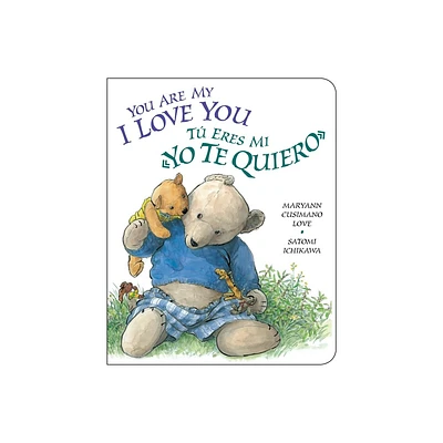 You Are My I Love You / Tu eres mi te quiero (Bilingual / Revised) by Maryann Cusimano Love (Board Book)