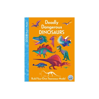 Deadly Dangerous Dinosaurs - (Stem Book + Model Kits) by Kit Elliot (Mixed Media Product)