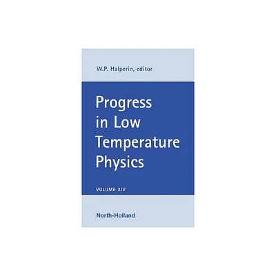 Progress in Low Temperature Physics - by W P Halperin (Hardcover)