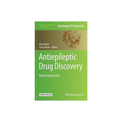 Antiepileptic Drug Discovery - (Methods in Pharmacology and Toxicology) by Alan Talevi & Luisa Rocha (Hardcover)