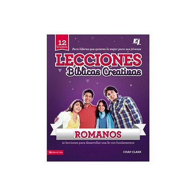 Lecciones Biblicas Creativas Para Jovenes Sobre Romanos - (Especialidades Juveniles / Lecciones Bblicas Creativas) by Chap Clark (Paperback)