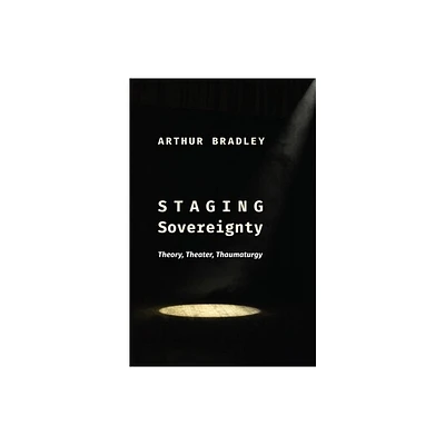 Staging Sovereignty - (Insurrections: Critical Studies in Religion, Politics