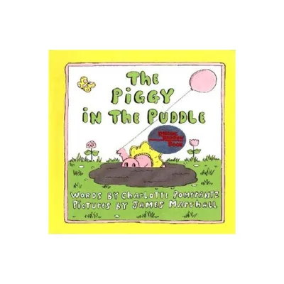 The Piggy in the Puddle - by Charlotte Pomerantz (Hardcover)