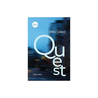 An Obscured Quest - by Dale Helm (Paperback)