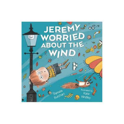 Jeremy Worried about the Wind - by Pamela Butchart (Hardcover)