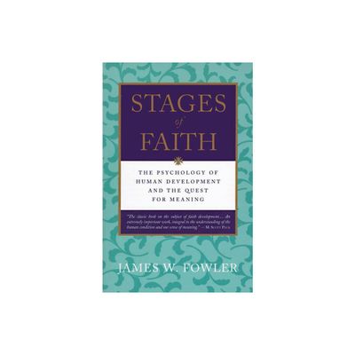 Stages of Faith - by James W Fowler (Paperback)