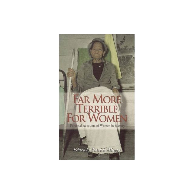 Far More Terrible for Women - (Real Voices, Real History) by Patrick Minges (Paperback)