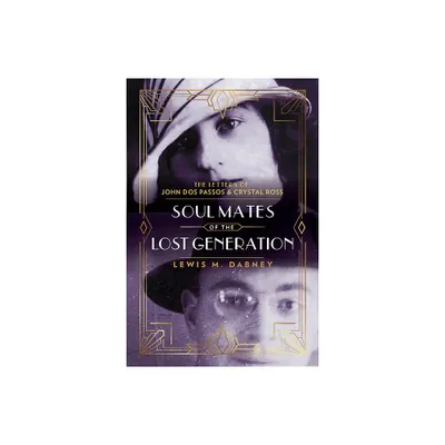 Soul Mates of the Lost Generation - by Lewis M Dabney (Hardcover)