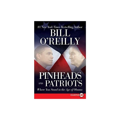 Pinheads and Patriots LP - Large Print by Bill OReilly (Paperback)