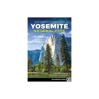 Yosemite National Park - 6th Edition by Elizabeth Wenk (Paperback)