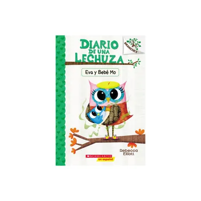 Diario de Una Lechuza #10: Eva Y Beb Mo (Owl Diaries #10: Eva and Baby Mo) - (Diario de una Lechuza) by Rebecca Elliott (Paperback)