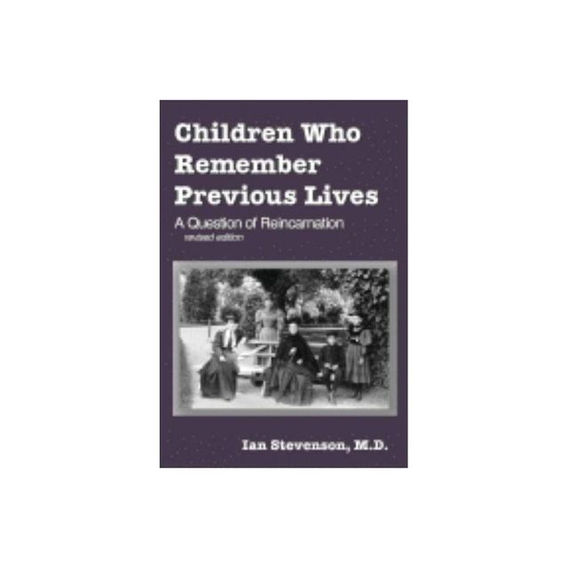 Children Who Remember Previous Lives - by Ian Stevenson (Paperback)