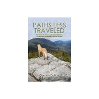 Paths Less Traveled - by Gordon DuBois (Paperback)