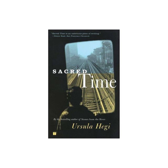 Sacred Time - by Ursula Hegi (Paperback)