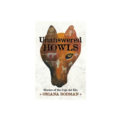 Unanswered Howls - by Oriana Rodman (Paperback)